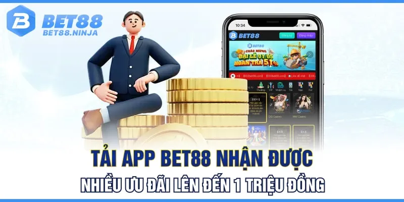 Tải app Bet88 nhận được nhiều ưu đãi lên đến 1 triệu đồng